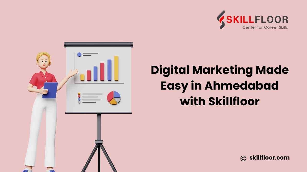 Digital Marketing Course in Ahmedabad – Skillfloor