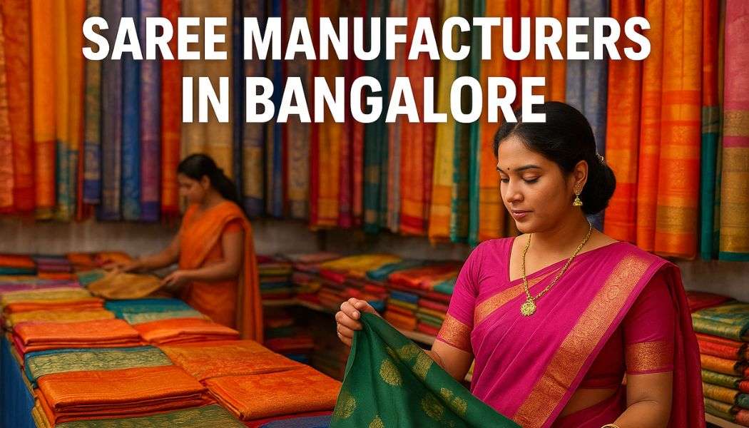 Best Saree Manufacturers in Bangalore | Top Cotton & Fancy Saree Manufacturers in India 2025