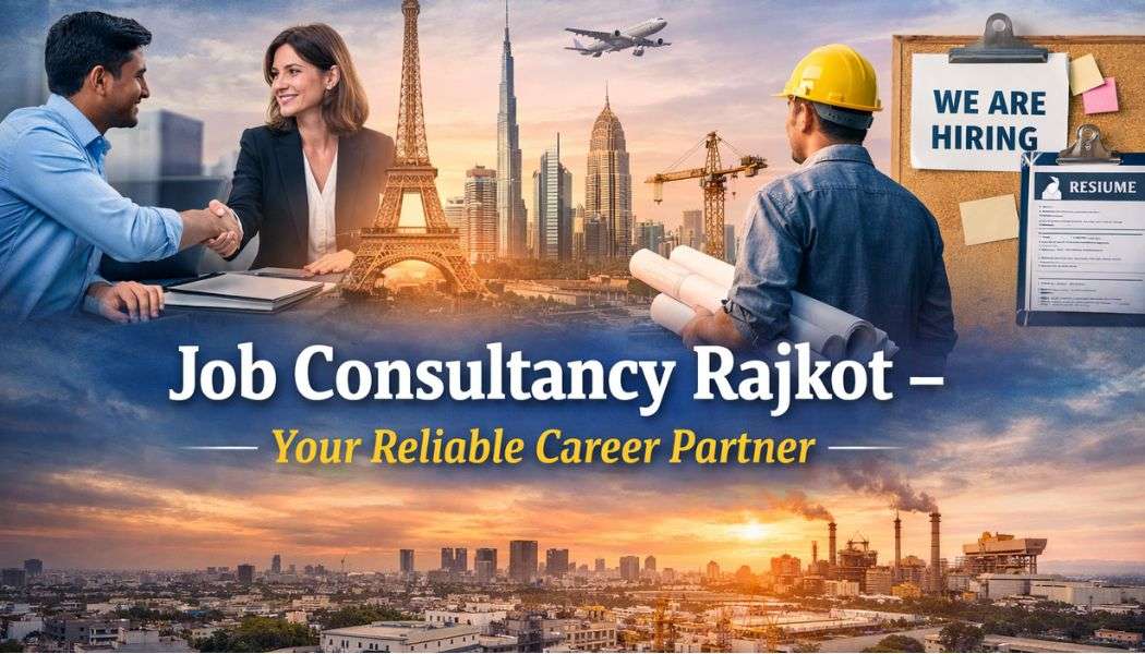 Job Consultancy Rajkot – Your Reliable Career Partner