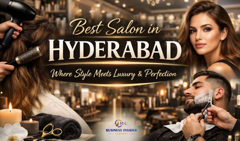 Best Salon in Hyderabad: Where Style Meets Luxury & Perfection